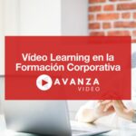 Vídeo Learning en la Formación Corporativa