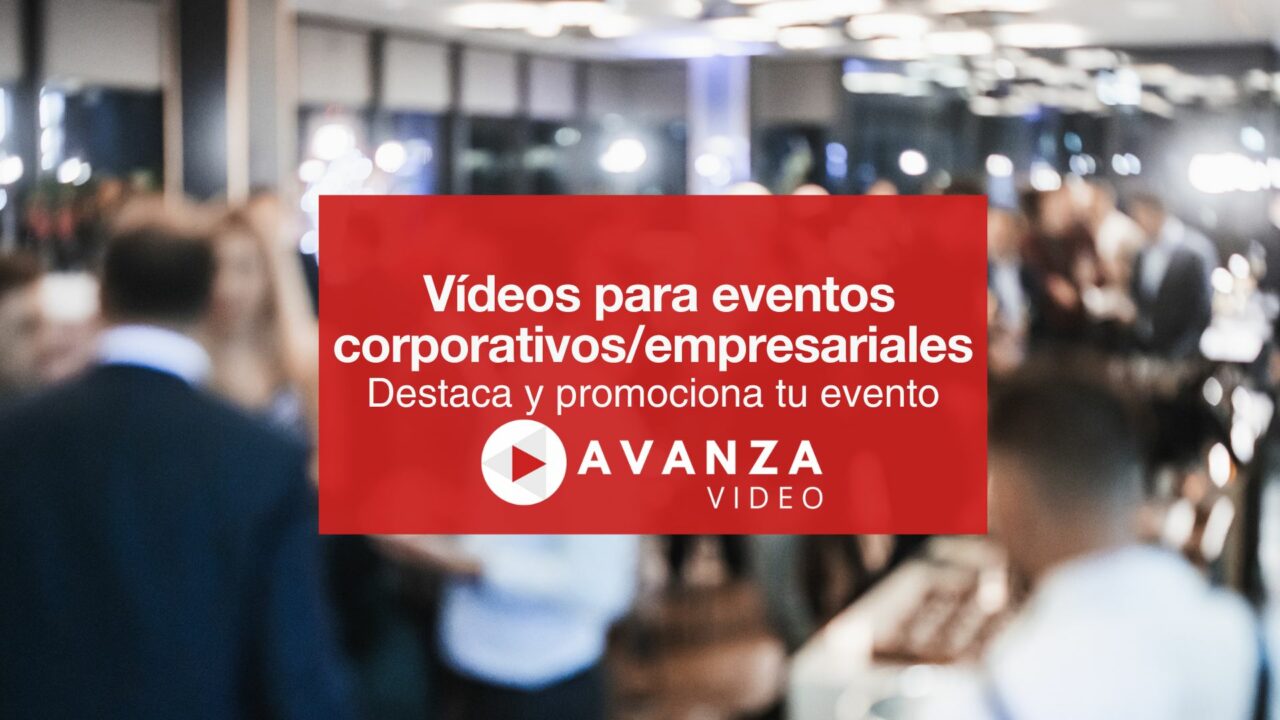 Vídeos para eventos corporativos y empresariales